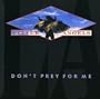 Don't Prey For Me