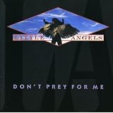 Dont Prey For Meby Little Angels (Rock)