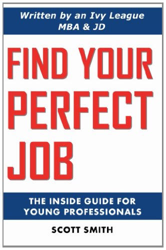 Find Your Perfect Job: The Inside Guide for Young Professionals