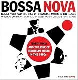 Bossa Nova: Bossa Nova and the Rise of Brazilian Music in the 1960s   [BOSSA NOVA] [Hardcover]