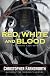 Red, White, and Blood (A Nathaniel Cade Novel)