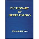 Dictionary of Herpetology by  Harvey B. Lillywhite