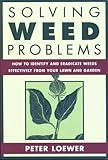 Solving Weed Problems: How to Identify and Eradicate Them Effectively from Your Garden Knowing God: Walking through the Book of Books