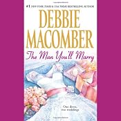 The Man You'll Marry: The First Man You'll Meet & The Man You'll Marry | [Debbie Macomber]