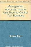Management accounts : how to use them to control your business