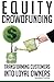 Equity Crowdfunding: Transforming Customers into Loyal Owners