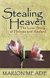 Stealing Heaven: The Love Story of Heloise and Abelard