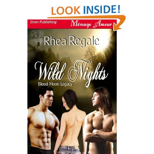 Wild Nights [Blood Moon Legacy 2] (Siren Publishing Menage Amour) Rhea Regale