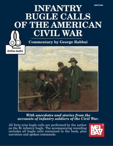 Infantry Bugle Calls of the American Civil War, by George Rabbai