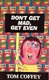 Don't get mad, get even