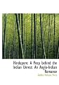 Hindupore: A Peep behind the Indian Unrest: An Anglo-Indian Romance