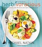 Herbivoracious: A Flavor Revolution with 150 Vibrant and Original Vegetarian Recipes