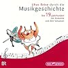 Uhus Reise durch die Musikgeschichte: Uhus Reise durch die Musikgeschichte - Das 19. Jahrhundert. Die Romantik und ihre Virtuosen (Identit�ten und Alterit�ten)