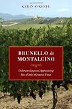 Brunello di Montalcino: Understanding and Appreciating One of Italy