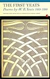 The first Yeats : poems by W.B. Yeats, 1889-1899