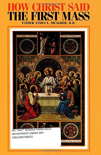 How Christ Said the First Mass or the Lord's Last Supper