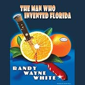 The Man Who Invented Florida: Doc Ford #3 | Randy Wayne White