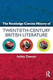 The Routledge concise history of twentieth-century British literature
