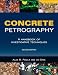Concrete Petrography, Second Edition: A Handbook of Investigative Techniques