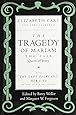 The Tragedy of Mariam, the Fair Queen of Jewry: with The Lady Falkland:  Her Life, by One of Her Daughters
