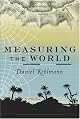 Measuring the World: A Novel