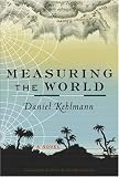 Measuring the World: A Novel