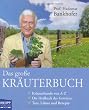 Das gro&szlig;e Kr&auml;uterbuch: Kr&auml;uterkunde von A - Z. Die Heilkraft der Gew&uuml;rze. Tees, Lik&ouml;re und Rezepte