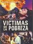Victimas de la pobreza