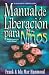Books : Manual de Liberacion Para Ninos: Spanish Edition of the Manual for Children's Deliverance
