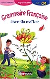 Grammaire française CM : Livre du maître - Programmes 2008