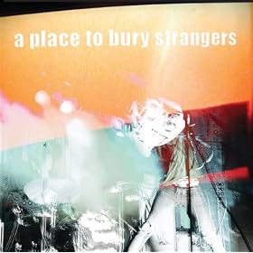 A Place To Bury Strangers