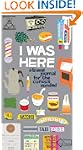 I Was Here: A Travel Journal for the...