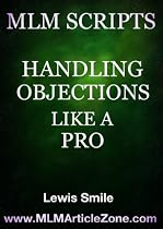 Click to Download Free Kindle Book -> MLM SCRIPTS: Handling Objections Like a Pro