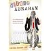 Fixing Abraham: How Taming Our Bible Heroes Blinds Us to the Wild Ways of God