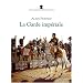 La Garde imp�riale : 1804-1815