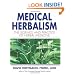 Medical Herbalism: The Science Principles and Practices Of Herbal Medicine