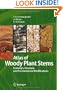 Atlas of Woody Plant Stems: Evolution, Structure, and Environmental Modifications