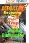 DEFAULT !!!  Escaping the Debt Trap and Avoiding Bankruptcy