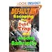 DEFAULT !!!  Escaping the Debt Trap and Avoiding Bankruptcy