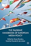 The Palgrave handbook of European media policy