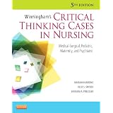 Winningham's Critical Thinking Cases in Nursing: Medical-Surgical, Pediatric, Maternity, and Psychiatric, 5e