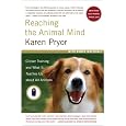 Reaching the Animal Mind: Clicker Training and What It Teaches Us About All Animals
