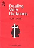 Dealing with darkness : the church's pastoral response to the occult