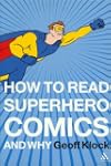 How to Read Superhero Comics and Why