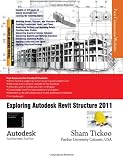 Exploring Autodesk Revit Structure 2011