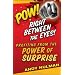 Pow! Right Between the Eyes: Profiting from the Power of Surprise