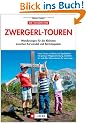 Zwergerl-Touren Karwendel: Wanderungen f�r die Kleinsten zwischen Karwendel und Berchtesgaden