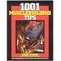 1001 Musclebuilding Tips