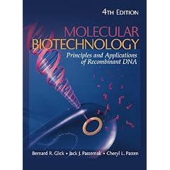 Molecular Biotechnology: Principles and Applications of Recombinant DNA
