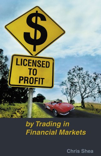 Licensed to Profit: By Trading in Financial Markets